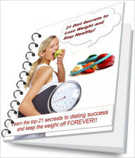 Title: 21 Diet Secrets to Lose Weight and Stay Healthy, Author: King