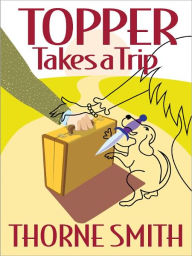 Title: Topper Takes a Trip, Author: Thorne Smith