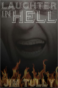 Title: Laughter In Hell, Author: Jim Tully