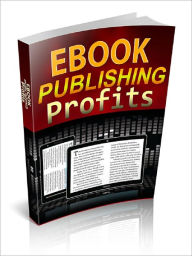 Title: Ebook Publishing Profits, Author: Anonymous