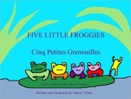 Title: Five Little Froggies/ Cinq Petites Grenouilles, Author: Harris Tobias