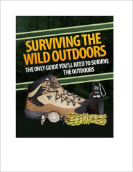 Title: Surviving The Wild Outdoors, Author: 99 ¢ store