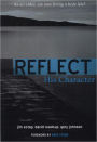 Reflect: His Character