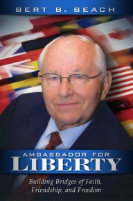 Title: Ambassador for Liberty, Author: Bert B. Beach