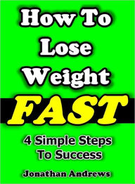 Title: How To Lose Weight Fast, Author: Jonathan Andrews