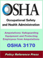 OSHA 3170 - Safeguarding Equipment and Protecting Employees from Amputations