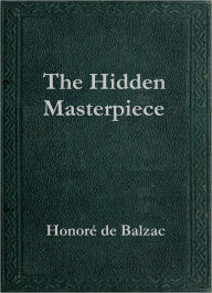 Title: The Hidden Masterpiece, Author: Honore de Balzac