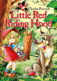 Title: Little Red Riding Hood. Classic fairy tales for children (Fully illustrated), Author: charles perrault