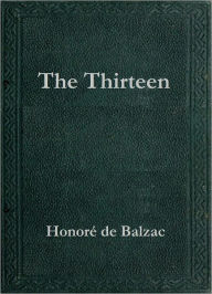 Title: The Thirteen, Author: Honore de Balzac