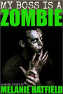 My Boss Is A Zombie (A Short Story)