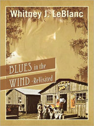 Title: Blues in the Wind-ReVisited, Author: Whitney J. LeBlanc