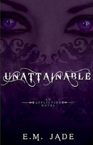 Title: Unattainable (An Affliction Novel #2), Author: Joyce M Graham