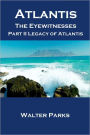 Atlantis the Eyewitnesses, Part II Legacy of Atlantis