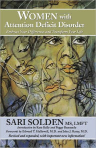 Title: Women With Attention Deficit Disorder: Embrace Your Differences and Transform Your Life, Author: Sari Solden