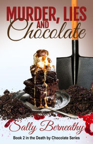 Title: Murder, Lies and Chocolate, Author: Sally Berneathy