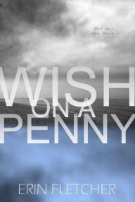 Title: Wish on a Penny, Author: Erin Fletcher