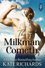 Title: The Milkman Cometh, Author: Kate Richards