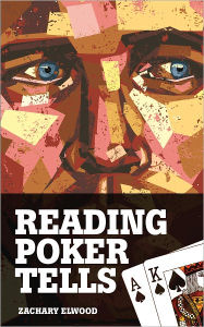 Title: Reading Poker Tells, Author: Zachary Elwood