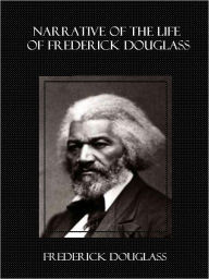 Title: Narrative of the Life of Frederick Douglass (Illustrated), Author: Frederick Douglass