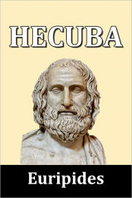 Title: Hecuba by Euripides, Author: Euripides