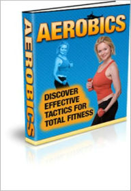 Title: Aerobics: Discover Effective Tactics for Total Fitness! AAA+++, Author: BDP