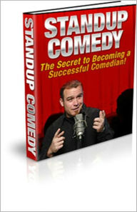 Title: Standup Comedy: The Secret to Becoming a Successful Comedian! AAA+++, Author: BDP