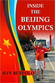 Title: Inside the Beijing Olympics, Author: Jeff Ruffolo