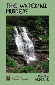 Title: The Waterfall Murders, Author: John A. Miller