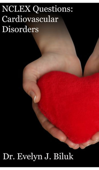 NCLEX Questions: Cardiovascular Disorders