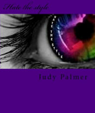 Title: HATE THE STYLE, Author: Judy Palmer