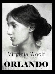 Title: Orlando: A Biography, Author: Virginia Woolf