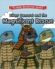 Title: Silent Samurai and the Magnificent Rescue, Author: Eileen Wacker