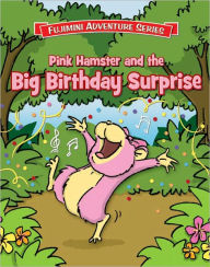 Title: Pink Hamster and the Big Birthday Surprise, Author: Eileen Wacker