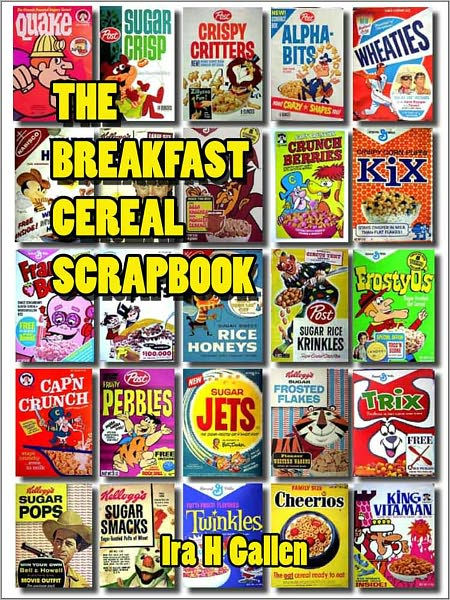 The Breakfast Cereal Scrapbook by Ira Gallen | eBook | Barnes & Noble®