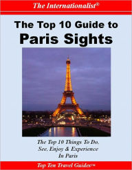 Title: Top 10 Guide to Key Paris Sights (THE INTERNATIONALIST), Author: Françoise Chaniac Dumazy