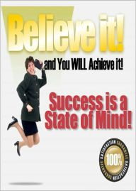 Title: Believe It And You WILL Achieve It: Guide to Discover Insider Secrets about Getting What You Want And Desire ! AAA+++, Author: Bdp