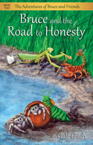 Title: Bruce and the Road to Honesty, Author: Gale Leach