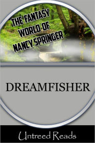 Title: Dreamfisher, Author: Nancy Springer