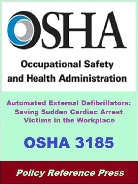OSHA 3185 - Automated External Defibrillators - Saving Sudden Cardiac Arrest Victims in the Workplace