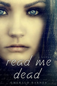 Title: Read Me Dead, Author: Emerald Barnes