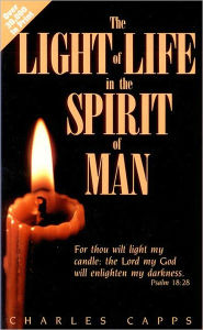 Title: The Light of Life in the Spirit of Man, Author: Charles Capps