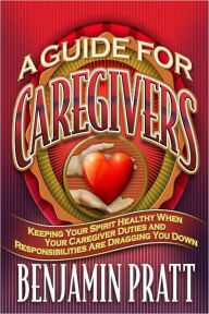 Title: Guide for Caregivers, Author: Benjamin Pratt