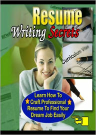 Title: Resume Writing Secrets: Learn How To Craft Professional Resume to Find Your Dream Job Easily! AAA+++, Author: BDP