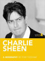 Charlie Sheen: A Biography