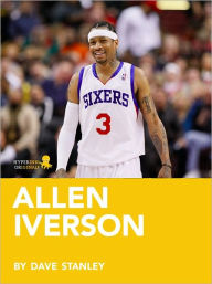 Title: Allen Iverson: A Biography, Author: Dave Stanley