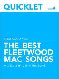 Title: Quicklet on The Best Fleetwood Mac Songs: Lyrics and Analysis, Author: Jennifer Blair