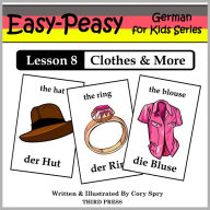 Title: German Lesson 8: Clothes, Shoes, Jewelry & Accessories (Learn German Flash Cards), Author: Cory Soto