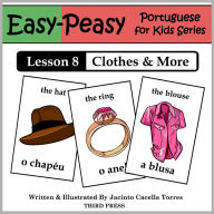Title: Portuguese Lesson 8: Clothes, Shoes, Jewelry & Accessories (Learn Portuguese Flash Cards), Author: Jacinto Torres