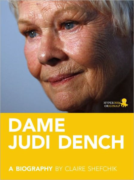 Dame Judi Dench: A Biography