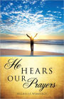 He Hears Our Prayers